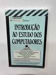 Livro - Introdução ao Estudo dos Computadores (ctt editorial grátis)