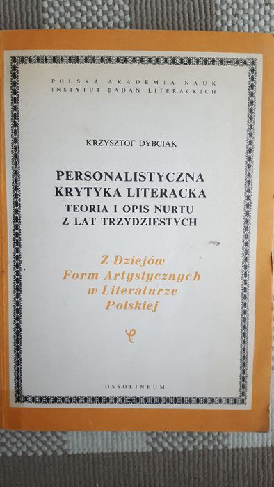 "Personalistyczna krytyka literacka" Krzysztof Dybciak "Z dziejów Form