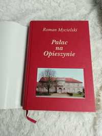 Pałac na Opieszynie Roman Mycielski