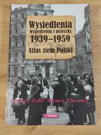 Wysiedlenia wypędzenia i ucieczki 1939 Atlas ziem Polski