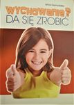 Książka Wychowanie? Da się zrobić  Anna Szymańska