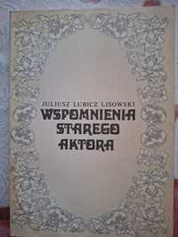 Wspomnienia Starego Aktora Juliusz Lubicz Lisowski