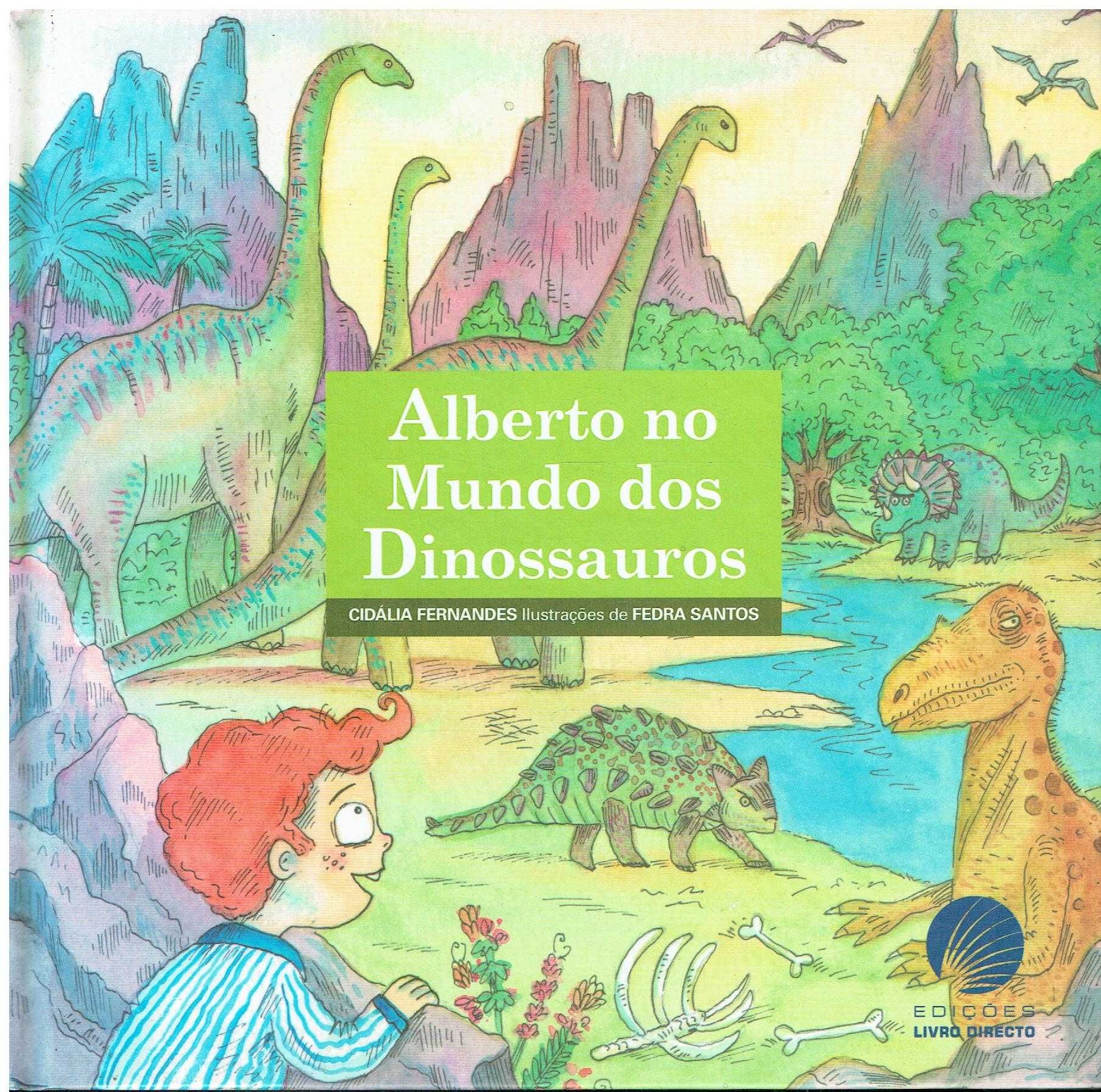 6135

Alberto no Mundo dos Dinossauros
de Cidália Fernandes