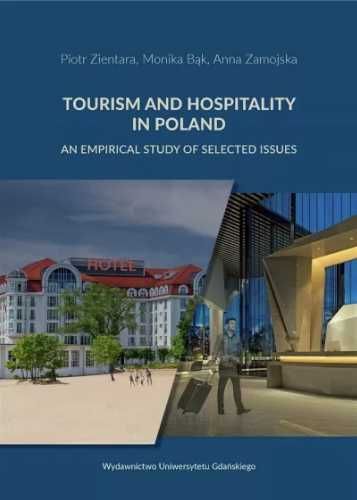 Tourism and Hospitality in Poland - Piotr Zientara, Monika Bąk, Anna