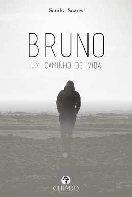 Bruno, um caminho de vida - Sandra Soares