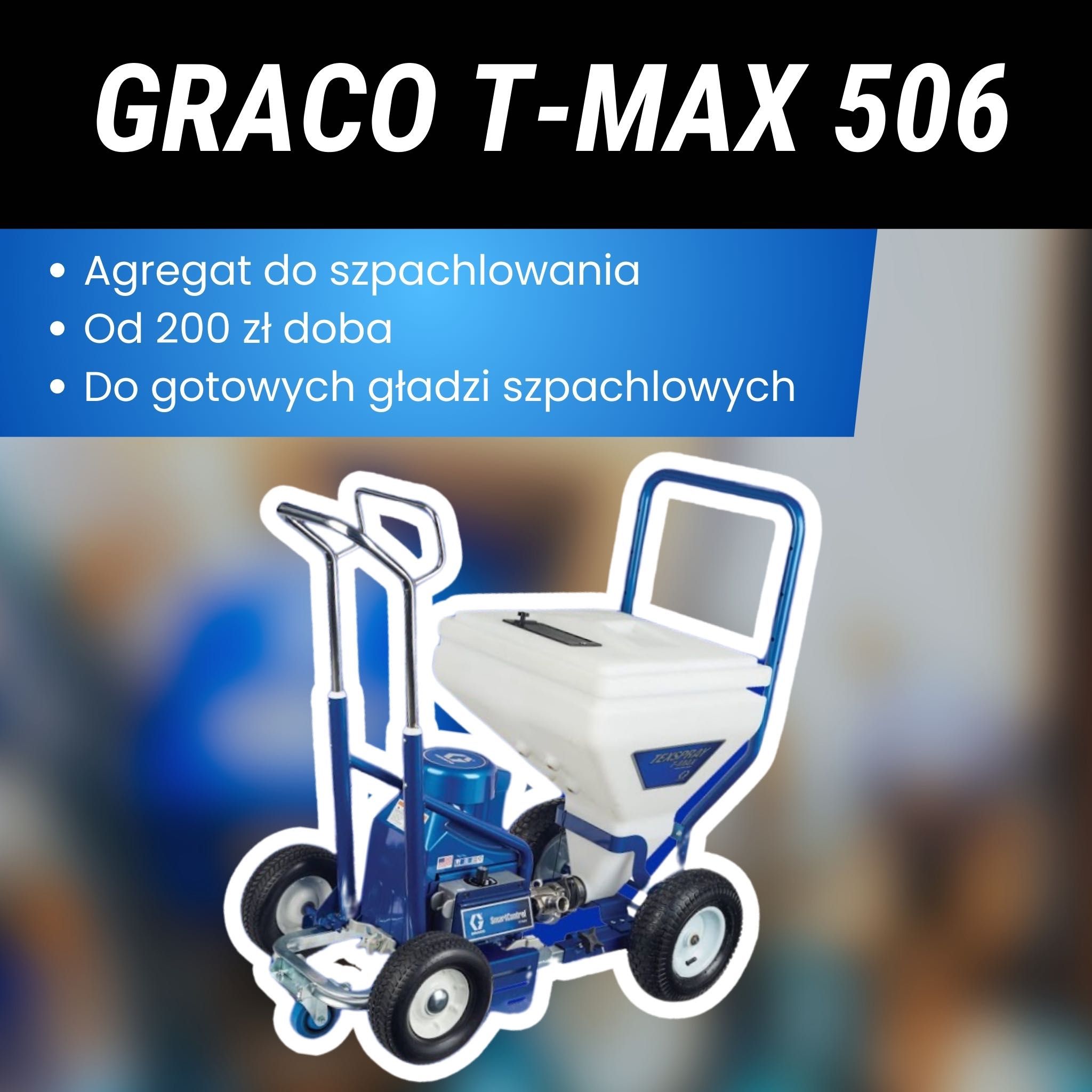 Wynajem agregat do szpachlowania, gładzi Graco T-MAX 506