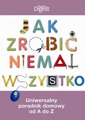 Jak Zrobić Niemal Wszystko Readers Digest NOWY