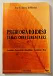 Livro novo: Psicologia do Idoso.Temas Complementares.