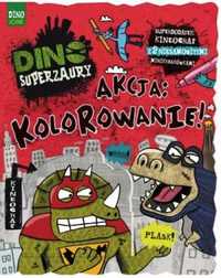 Dino Superzaury. Akcja: Kolorowanie - praca zbiorowa