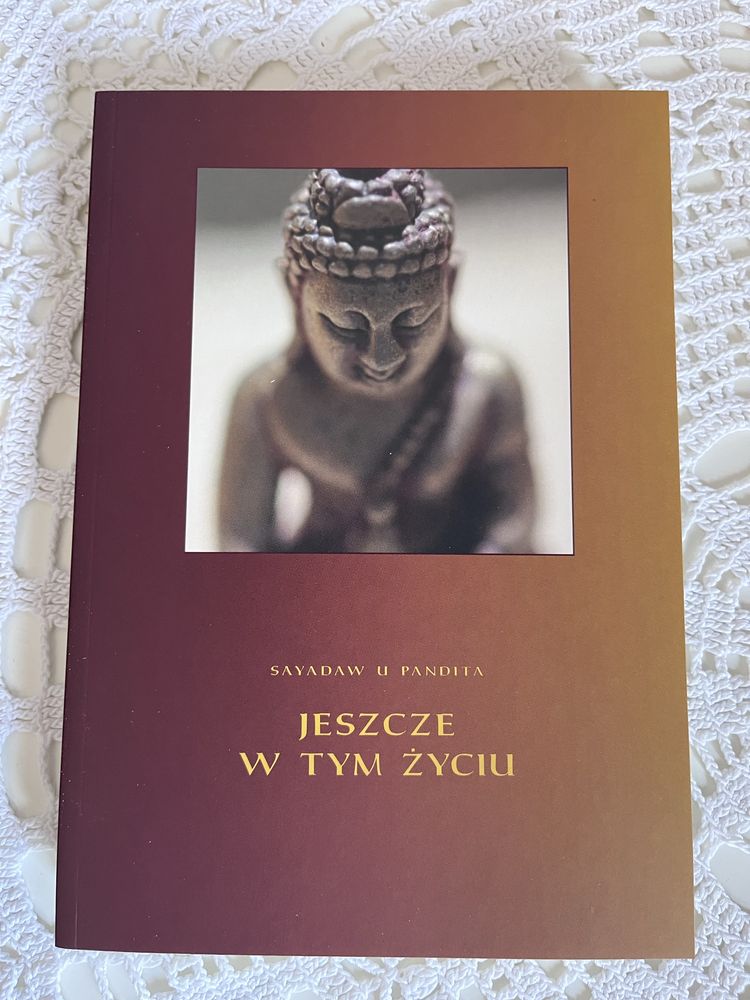 Buddyzm. Jeszcze w tym życiu SAYADAW U PANDITA