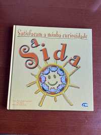 Satisfaçam a minha Curiosidade - A SIDA