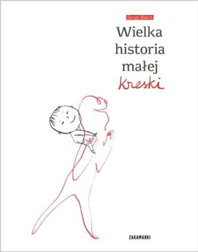 Wielka historia małej kreski - Serge Bloch