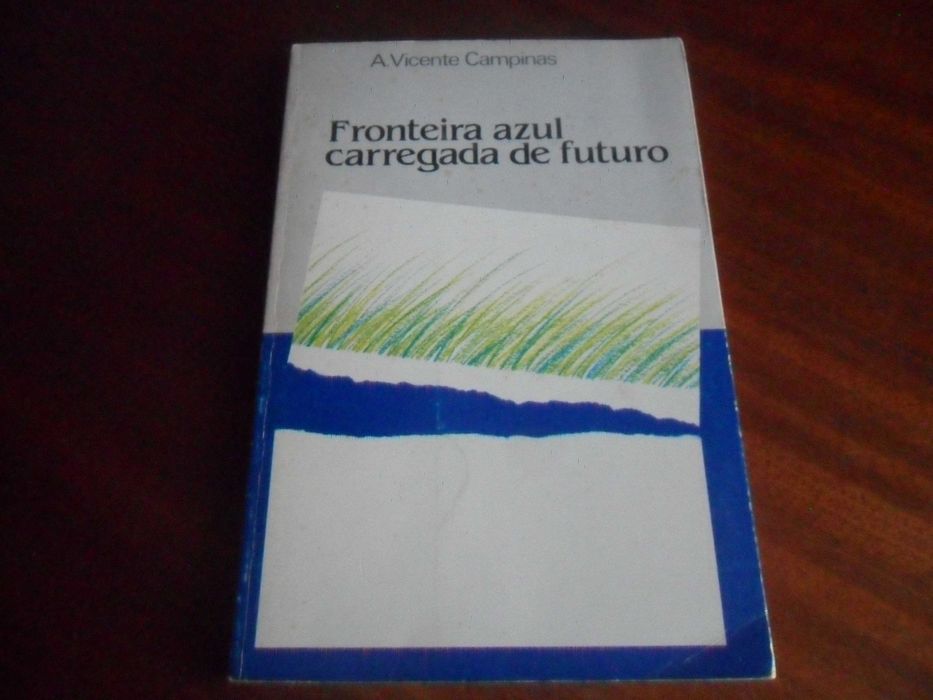 "Fronteira Azul Carregada de Futuro" de A Vicente Campinas -1ª Ed 1984