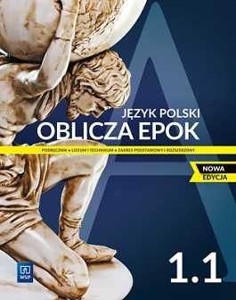 Język polski: Oblicza Epok 1.1