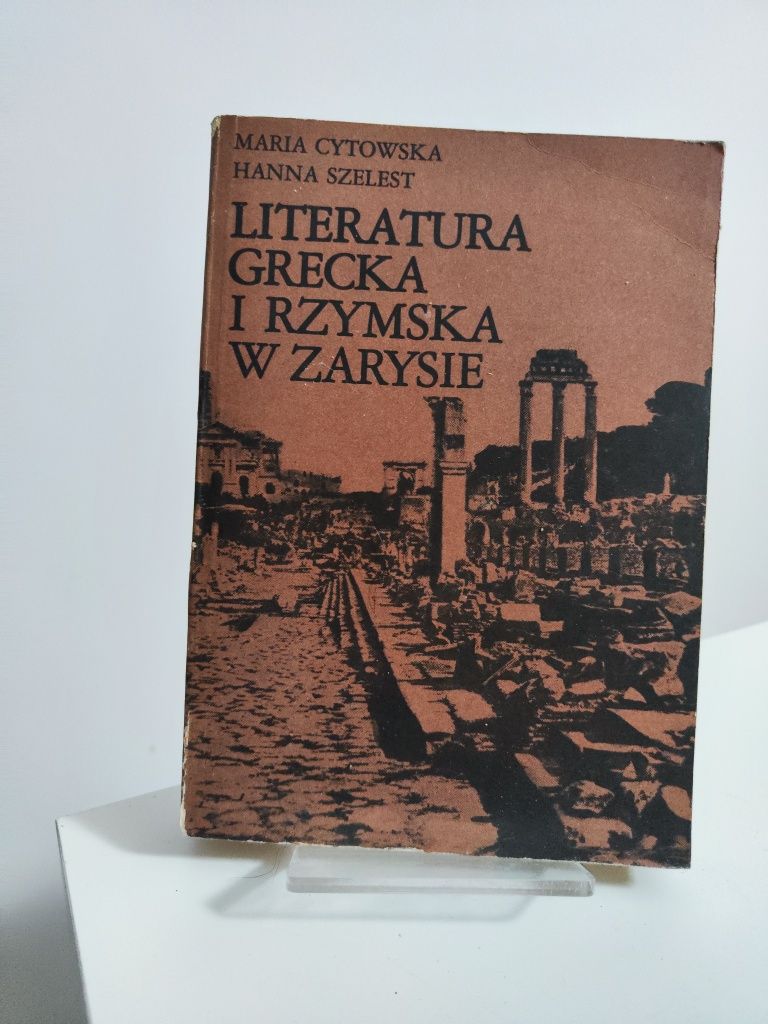 Literatura grecka i rzymska w zarysie - Maria Cytowska, Hanna Szelest