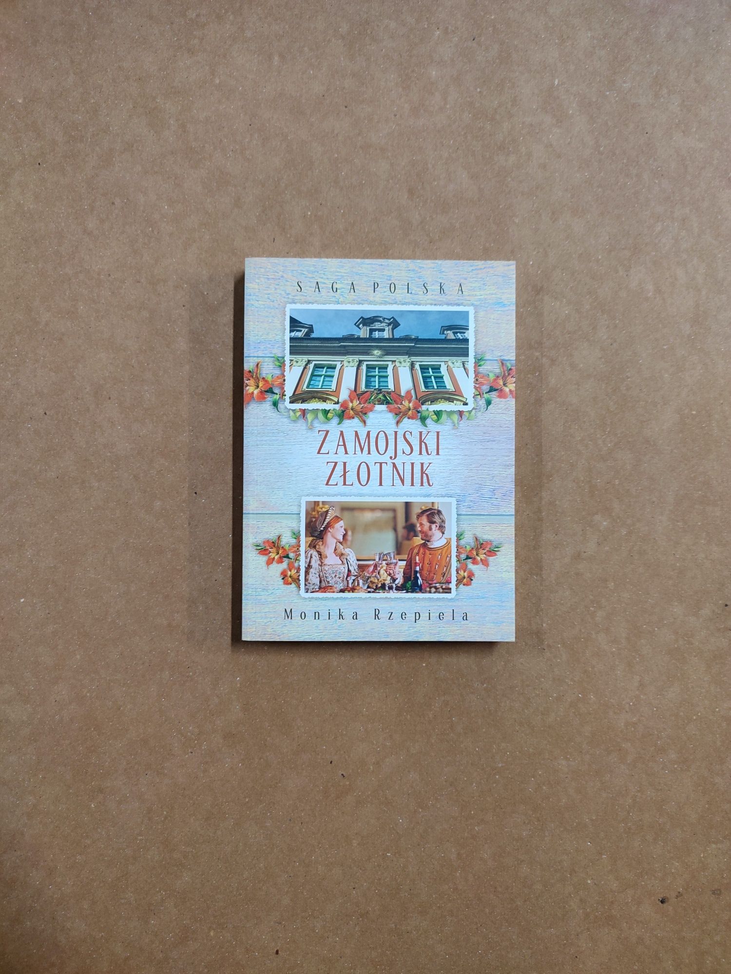 Saga Polska. Zamojski Złotnik - Monika Rzepiela