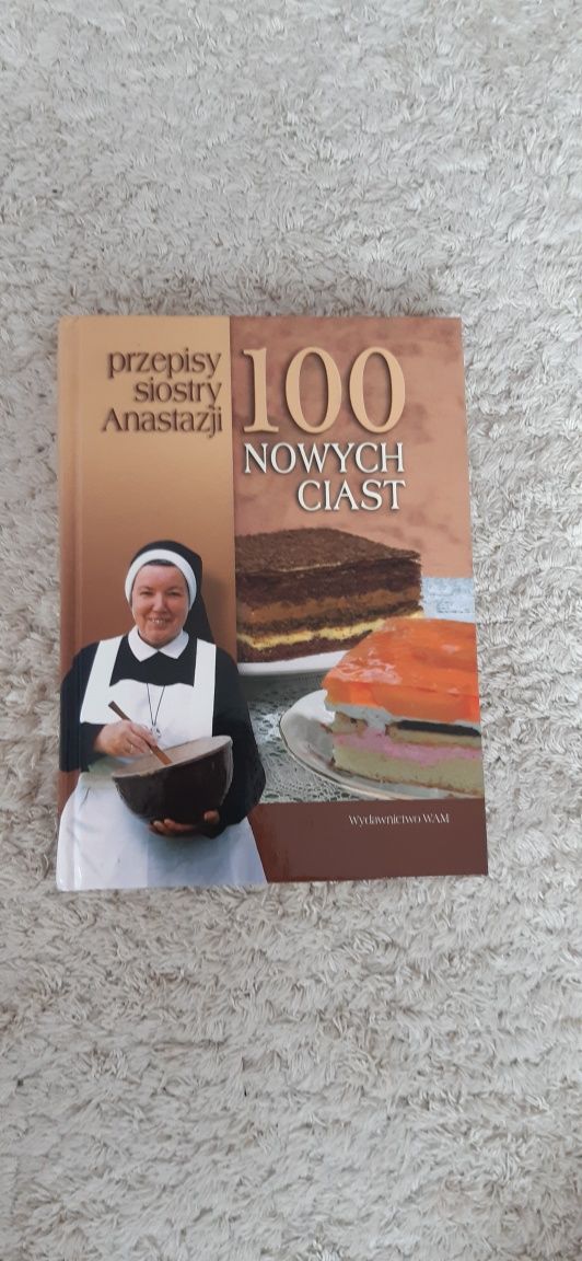 Książka kucharska ,,Przepisy siostry Anastazji 100 nowych ciast"