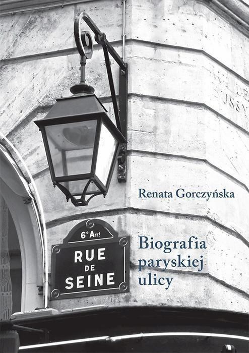 Rue De Seine. Biografia Paryskiej Ulicy.