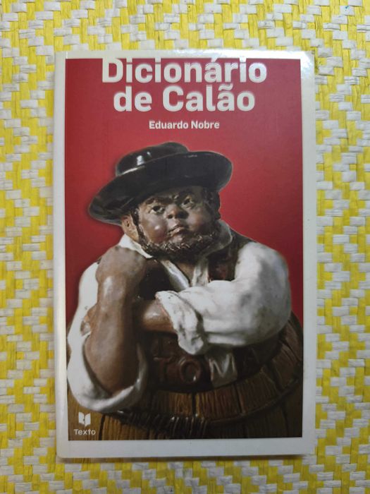 Dicionário de Calão –
Eduardo Nobre