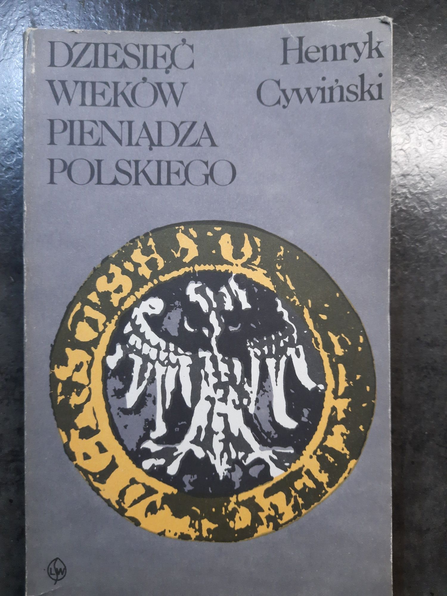 Dziesięć wieków pieniądza polskiego - Henryk Cywiński