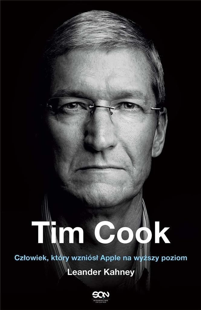 Tim Cook. Człowiek, Który Wzniósł Apple.