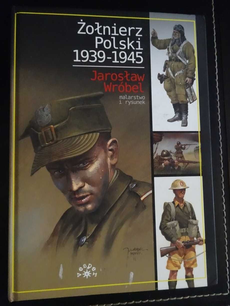 Jarosław Wróbel -Żołnierz Polski 1939/1945 malarstwo i rysunek _NOWY !