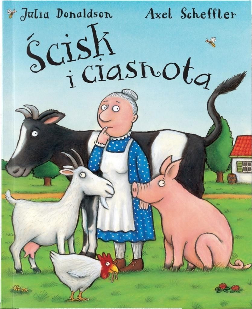 Ścisk I Ciasnota, Julia Donaldson, Axel Scheffler