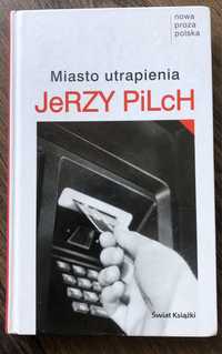 „Miasto utrapienia”. Jerzy Pilch