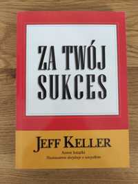 Książka "Za Twój sukces" Jeff Keller