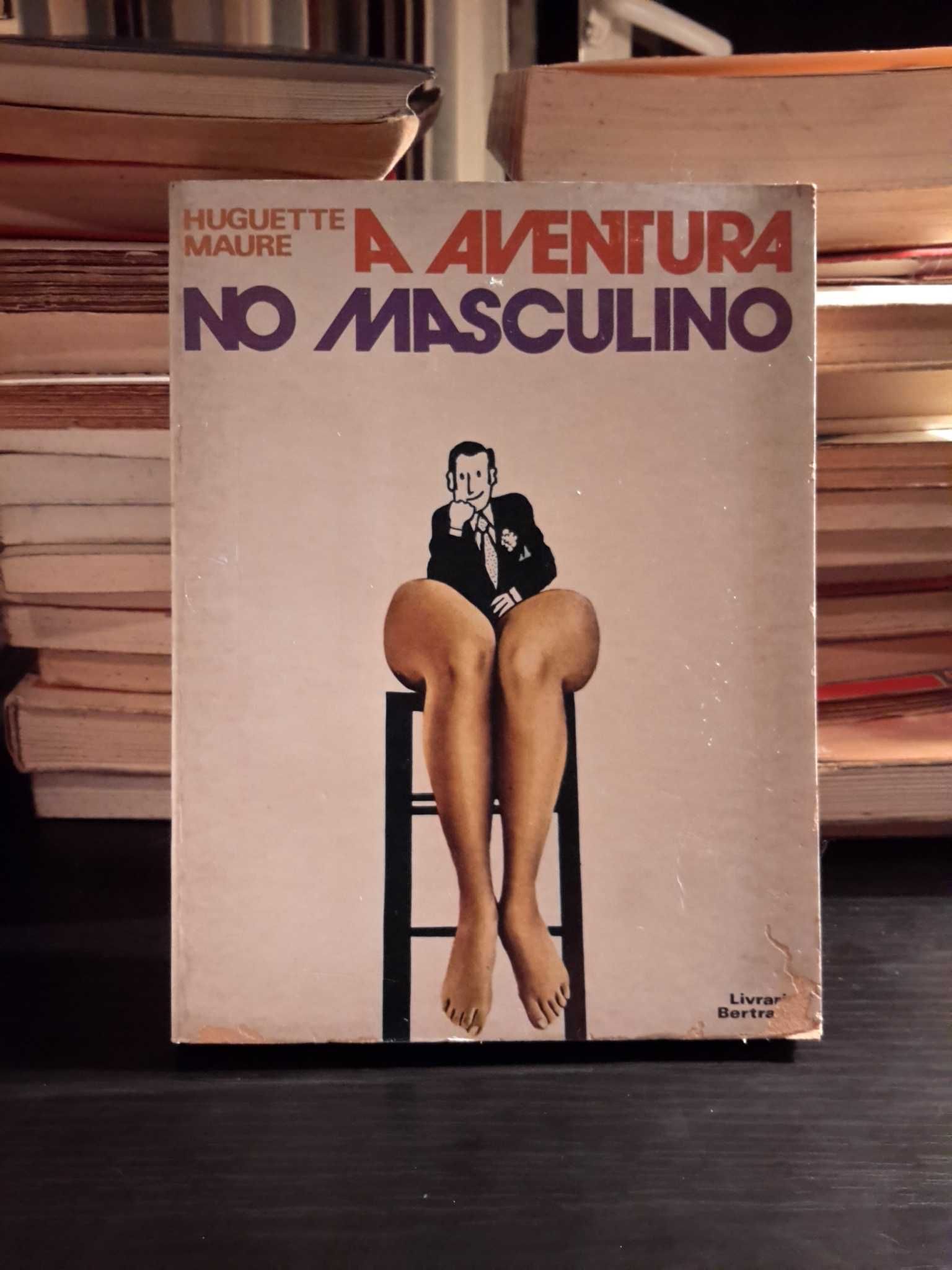 Huguette Maure - A Aventura no Masculino