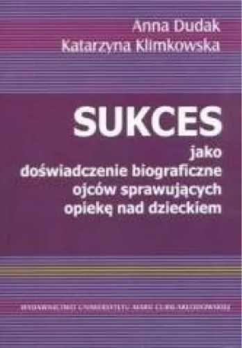 Sukces jako doświadczenie biograficzne ojców... - Anna Dudak, Katarzy