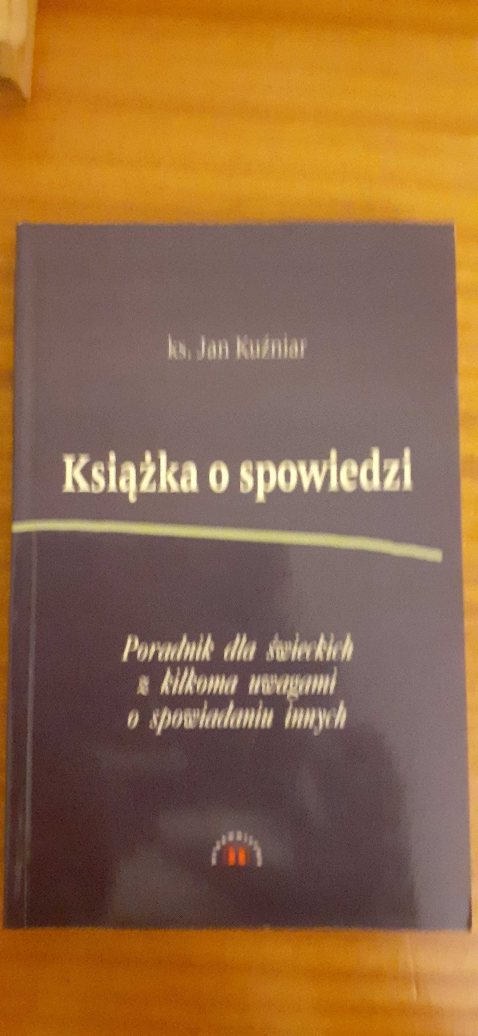 Książka o spowiedzi;ks.Jan Kuźniar/Poradnik dla świeckich z kilkoma uw