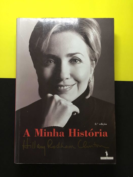 Hillary Clinton - A minha história