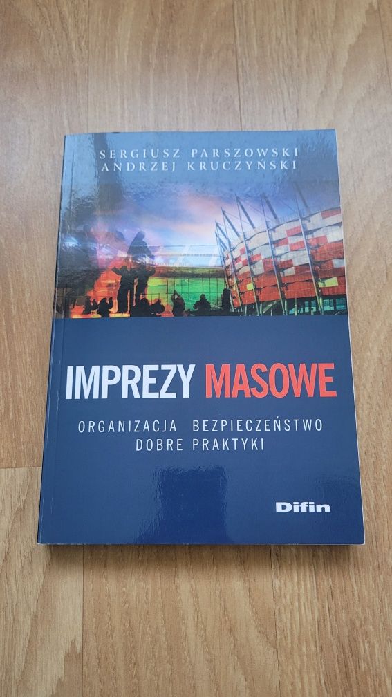 Książka Imprezy Masowe Organizacja i bezpieczeństwo S. Parszowski