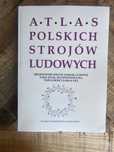 Atlas polskich strojów ludowych (Re)konstruowane stroje ludowe
