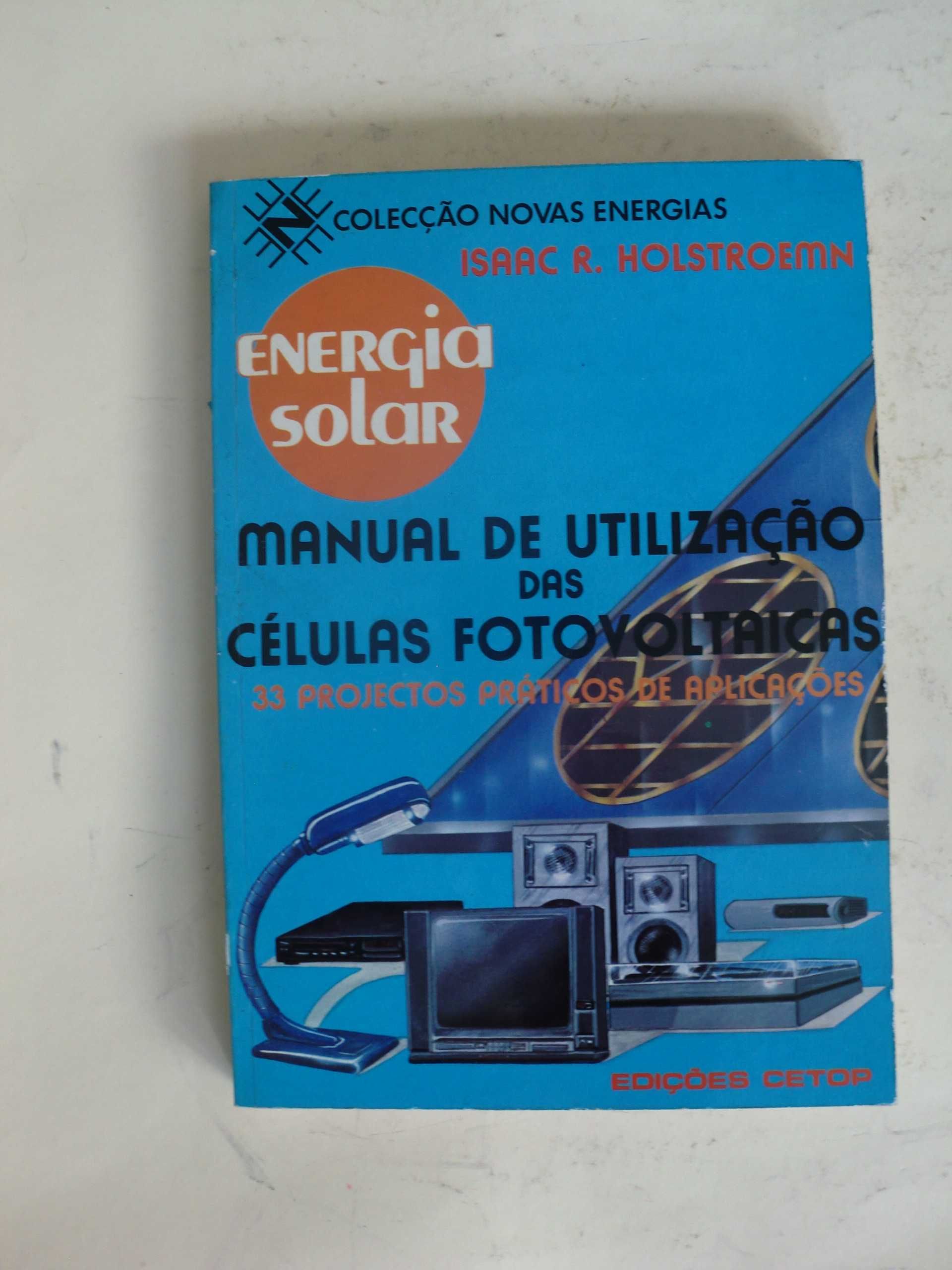 Manual de Utilização das Células Fotovoltaicas
de Isaac R. Holstroemn