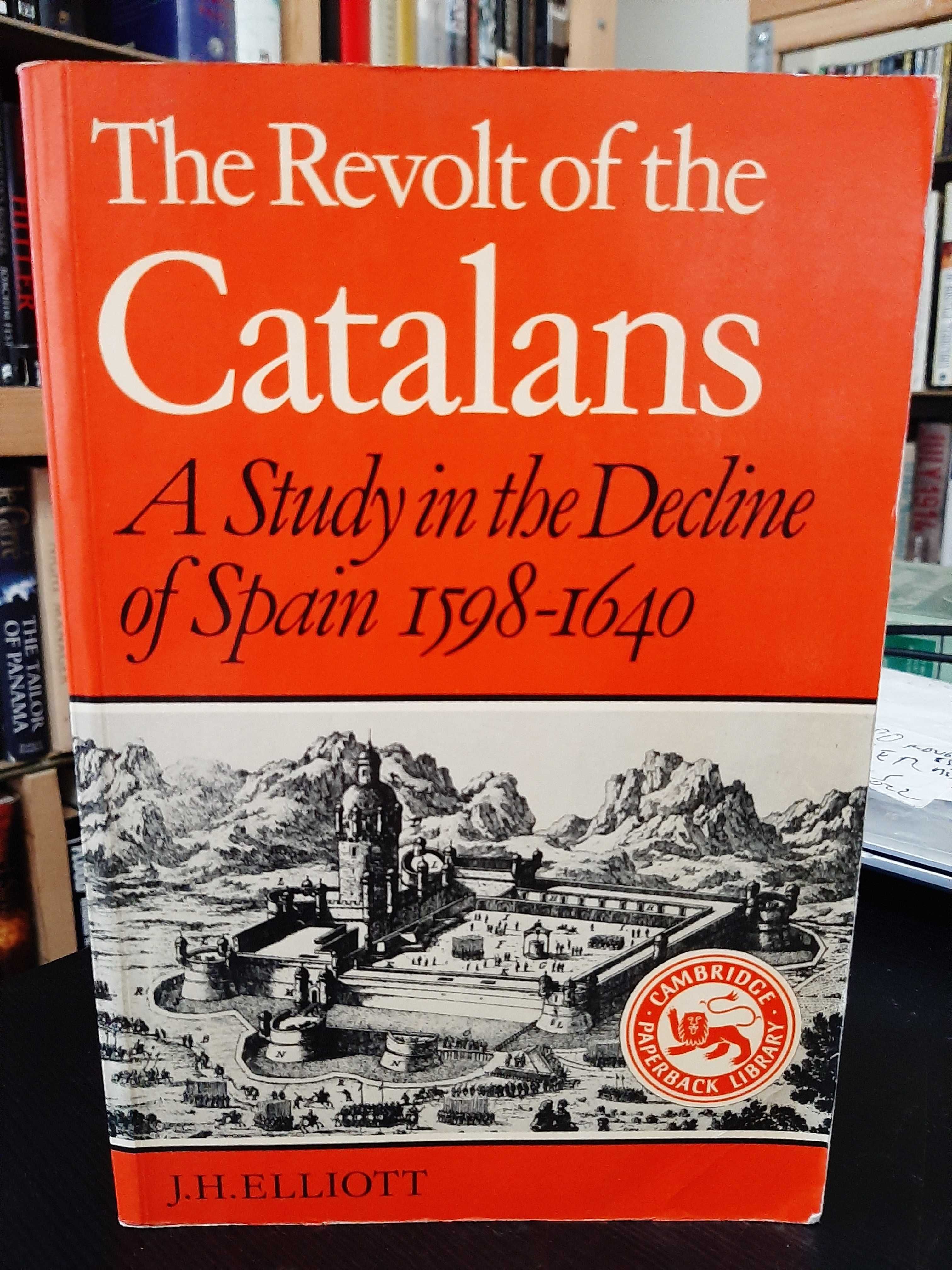 JH Elliott – The Revolt of the Catalans: Decline of Spain: 1598 a 1640