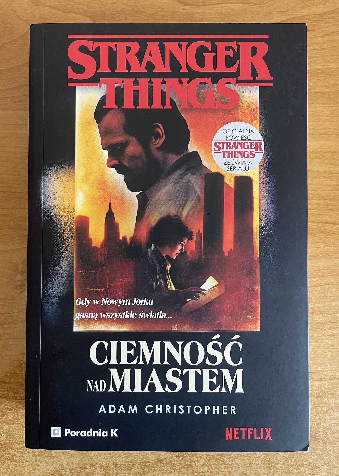 Adam Christopher - Stranger Things: Ciemność nad miastem