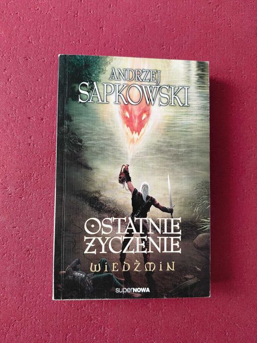 Ostatnie życzenie, Miecz przeznaczenia, Andrzej Sapkowski, Wiedźmin