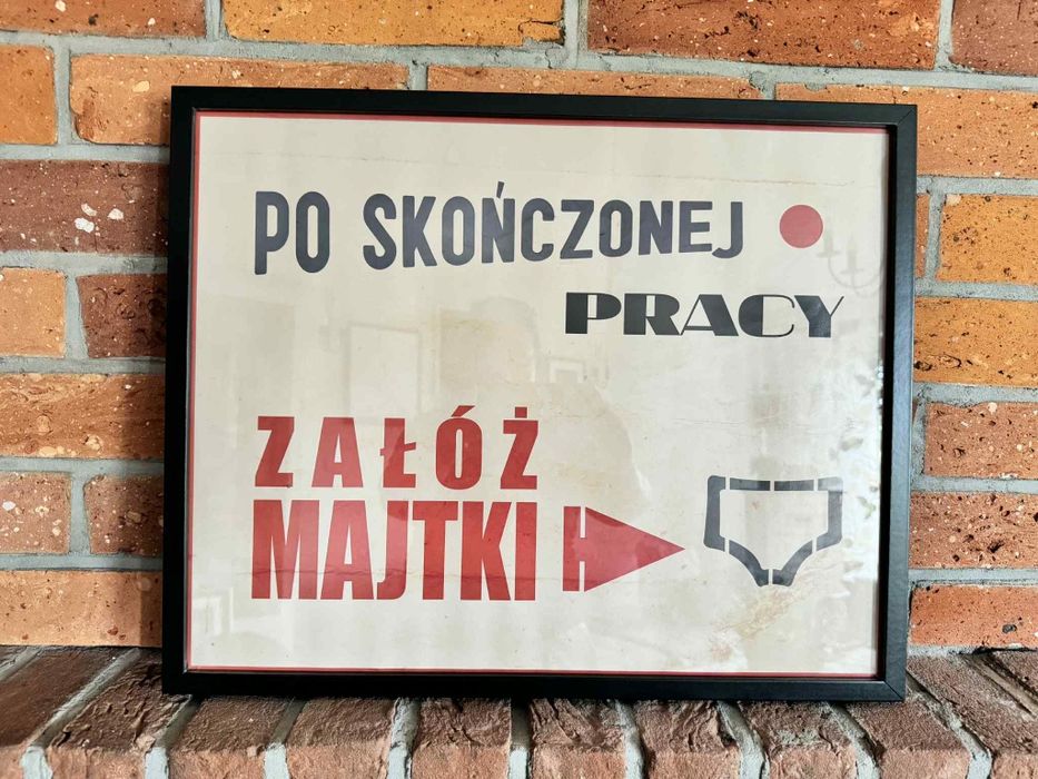Plakat w ramce: Po skończonej pracy załóż majtki