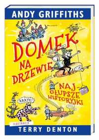 Domek na drzewie. Najgłupsze historyjki - Andy Griffiths, Terry Dento