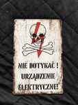 Tablica ozdobna Nie  dotykać! Urządzenie elektryczne!