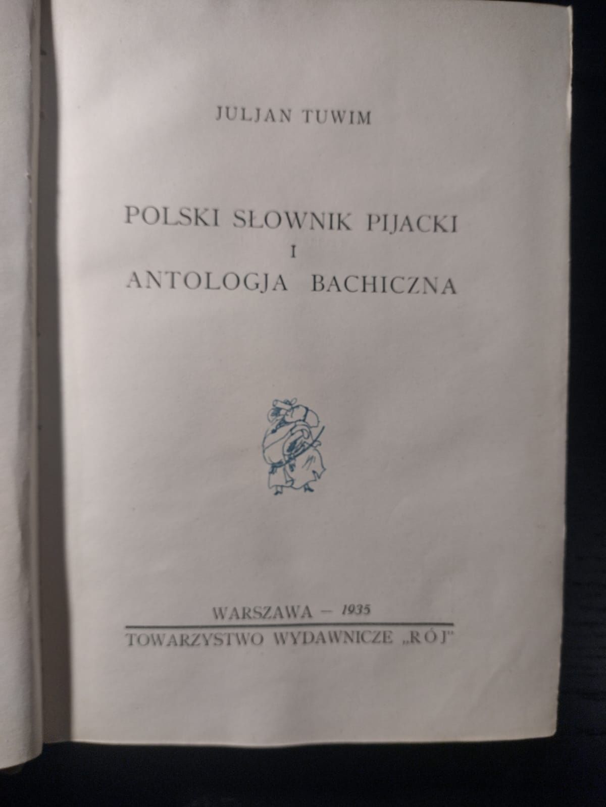 Polski słownik pijacki i Antologia bachiczna Julian Tuwim, pierwsze