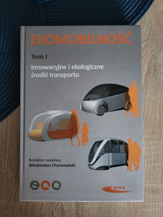 Ekomobilność tom 1 innowacyjne i ekologiczne środki transportu