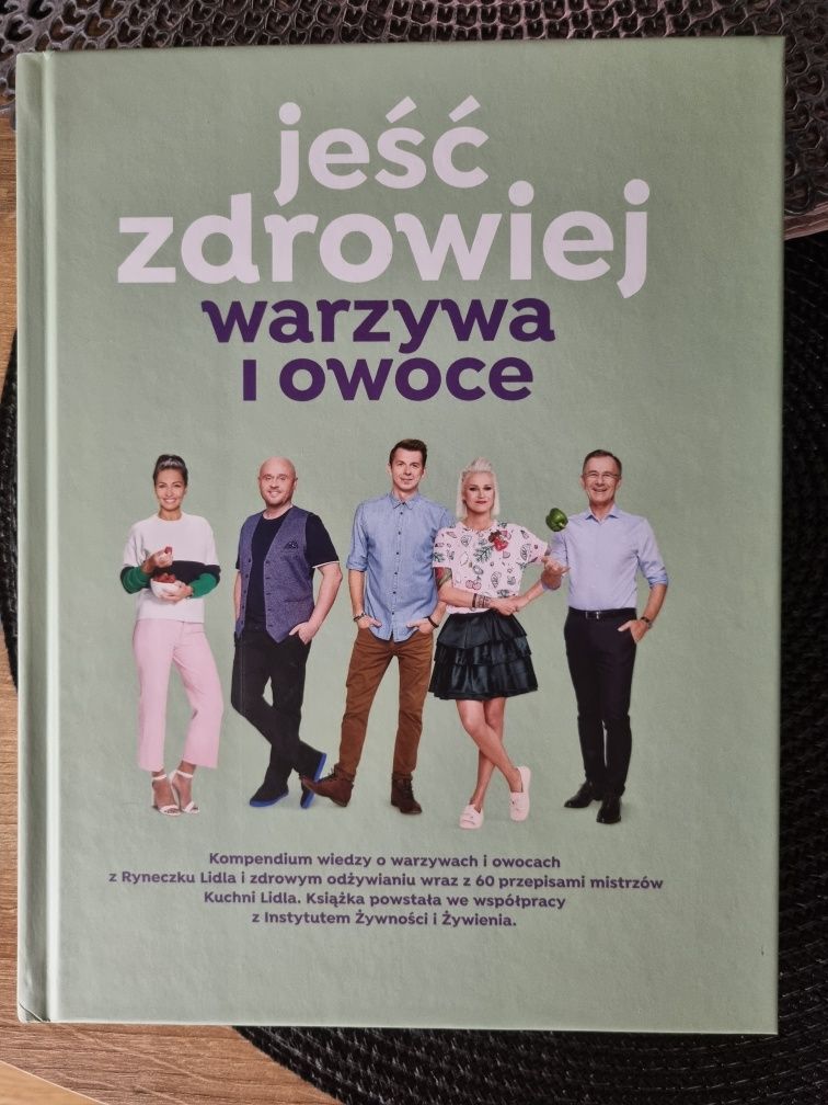 Jeść zdrowe warzywa i owoce - książka kucharska