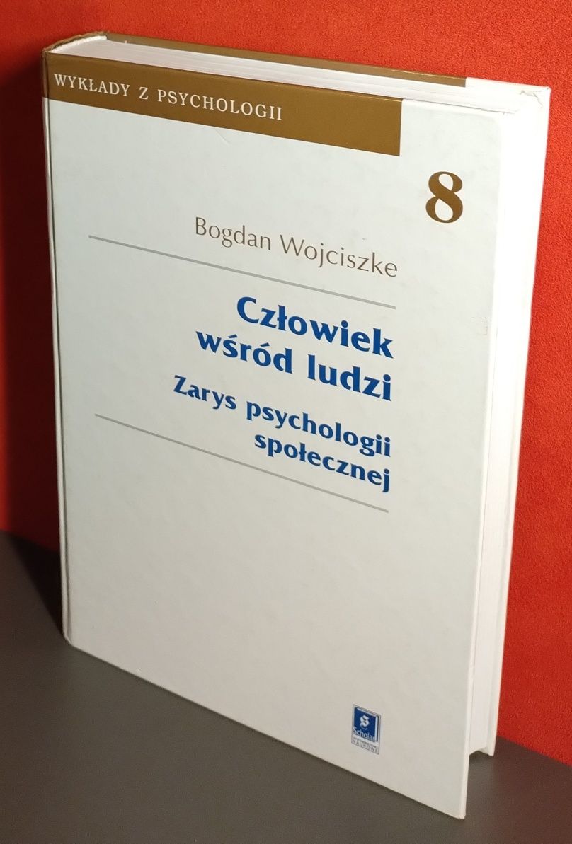 Człowiek wśród ludzi Zarys psychologii społecznej. Bogdan Wojciszke