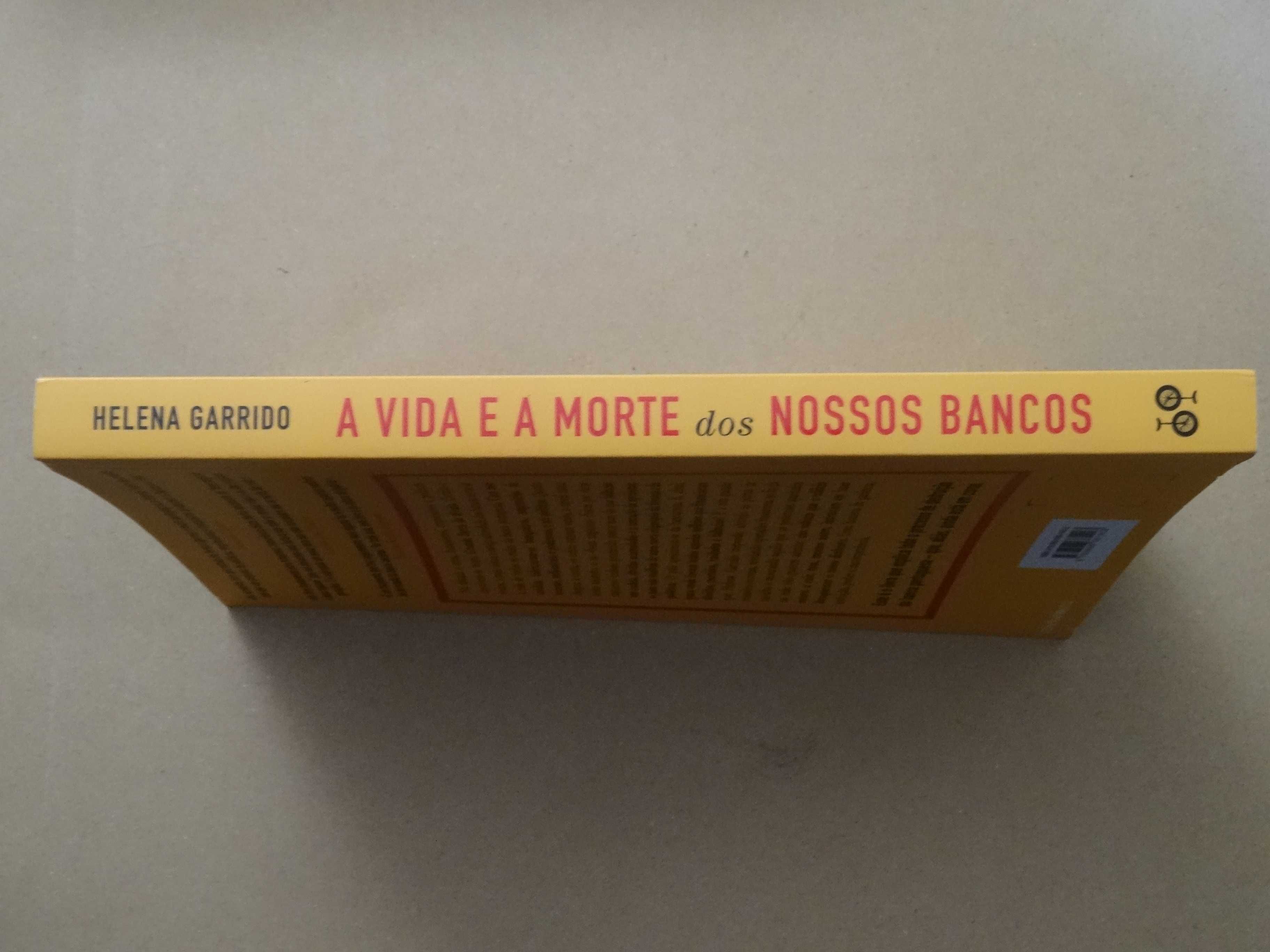 A Vida e a Morte dos Nossos Bancos de Helena Garrido - 1ª Edição