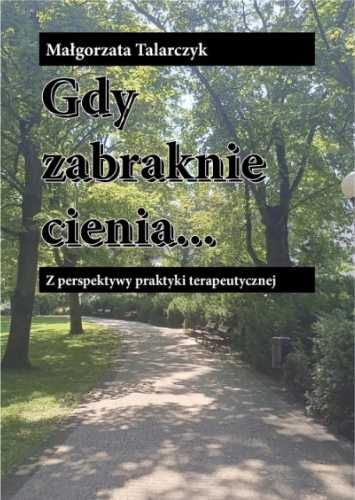 Gdy zabraknie cienia - Małgorzata Talarczyk