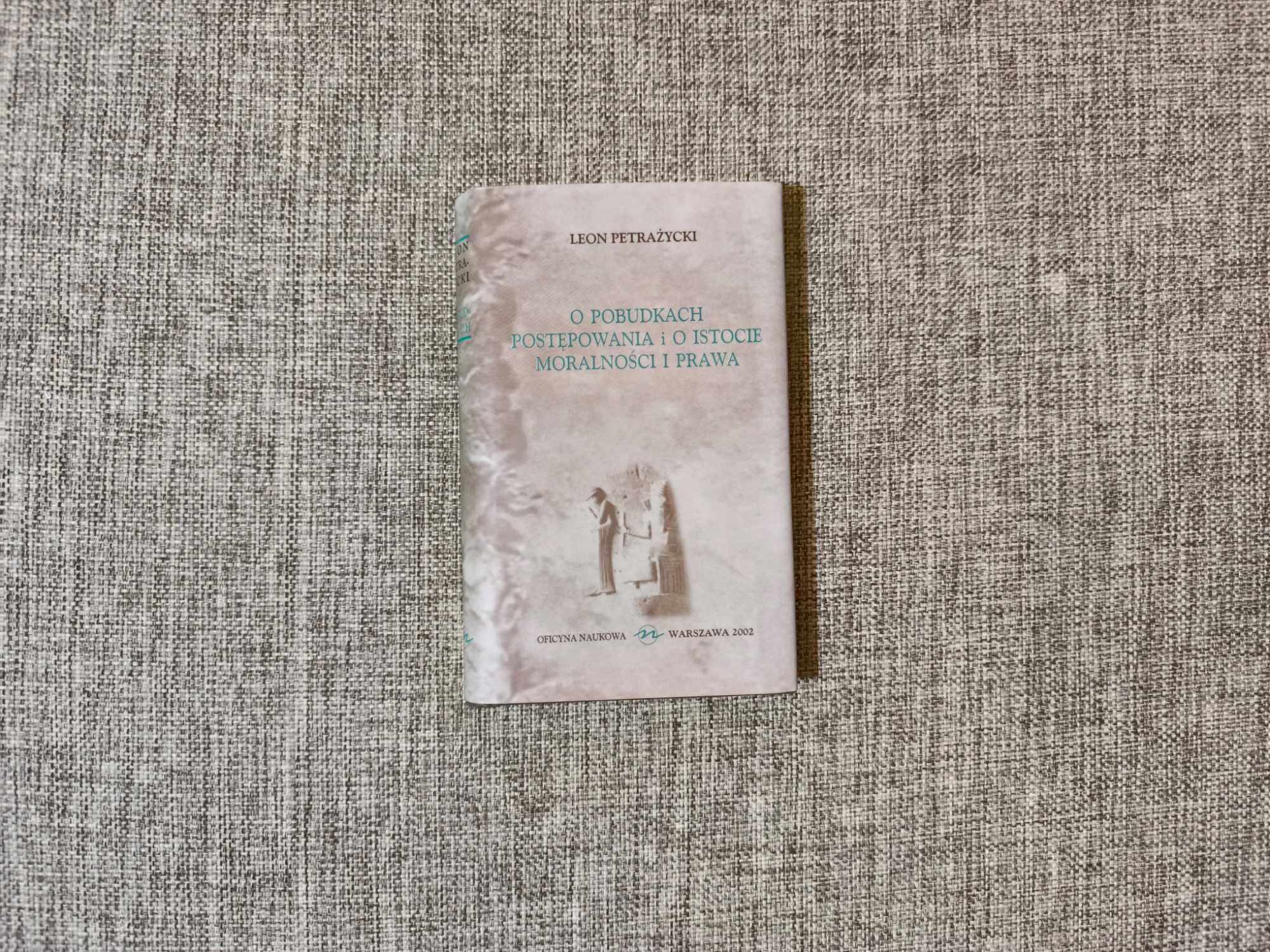L.Petrażycki - O pobudkach postępowania i o istocie moralności i prawa