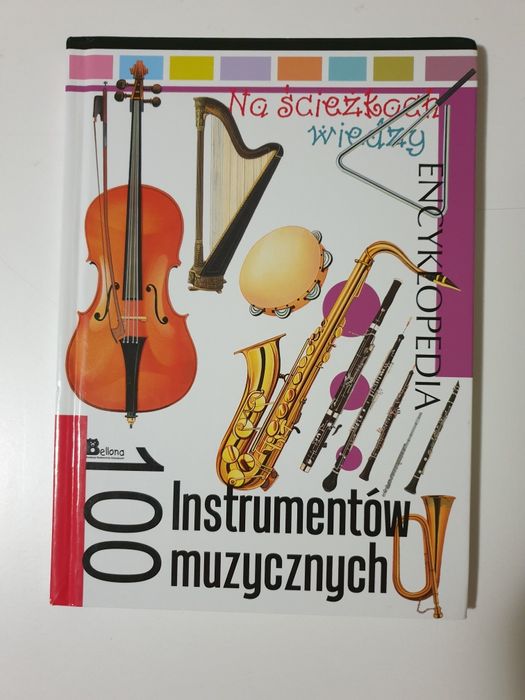 100 Instrumentów muzycznych,. Na ścieżkach wiedzy. Książka dla dzieci.